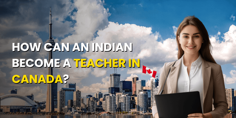 How can an Indian become a teacher in Canada?